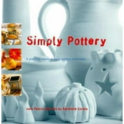Simply Pottery: A Practical Course in Basic Pottery Techniques [Paperback - Used]