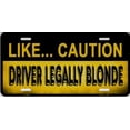 thumbnail image 2 of Like Caution Driver Legally Blonde Metal License Plate, 2 of 2