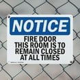 thumbnail image 5 of (2 Pack) Fire Door This Door Is To Remain Closed OSHA Notice Sign 14 Inch X 10 Inch Indoor / Outdoor Rust-Free Aluminum Metal Signs for Workplace, Workshop, and Construction Site, Made, 5 of 8