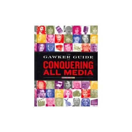 The Gawker Guide to Conquering all Media