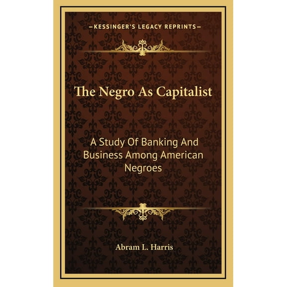The Negro As Capitalist (Hardcover)