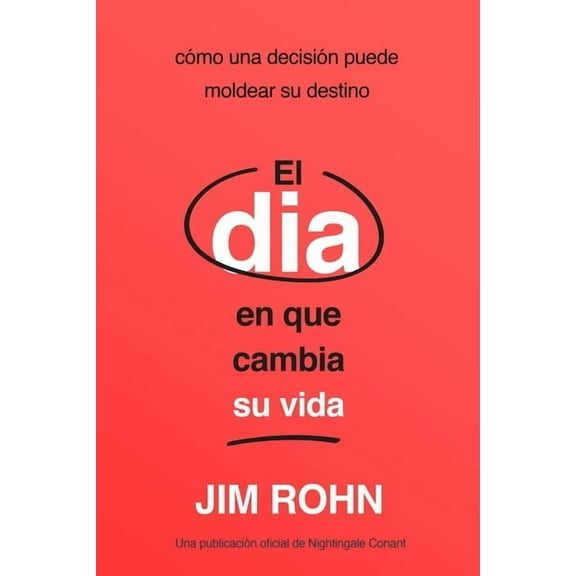 Tome el Control de su Vida El DÃa En Que Cambia Su Vida (the Day That Turns Your Life Around): Cómo Una Decisión Puede Moldear Su Destino, (Paperback)