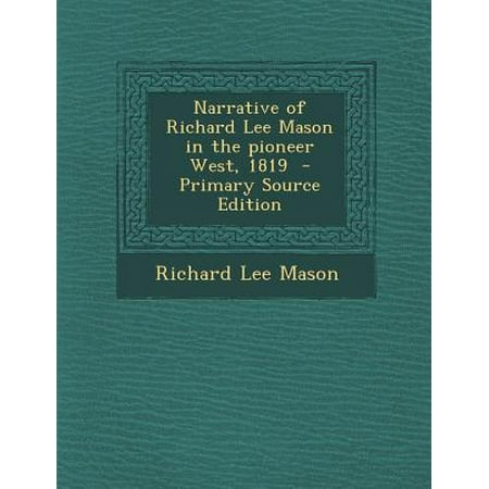 Narrative Of Richard Lee Mason In The Pioneer West 1819