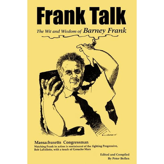 Frank Talk : The Wit And Wisdom of Barney Frank