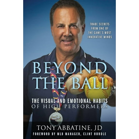 Beyond the Ball: The Visual and Emotional Habits of High Performers, (Paperback)