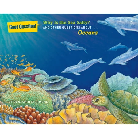 Salty Sea Dog - Why Is the Sea Salty? : And Other Questions About... Oceans