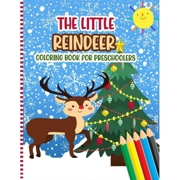 The Little Reindeer Coloring Book For Preschoolers : A Fun Xmas Deer  Coloring Pages With ABC Alphabets & Numbers For Children & Preschoolers &  ...
