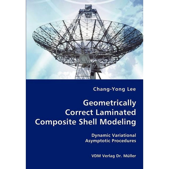 Geometrically Correct Laminated Composite Shell Modeling (Paperback)