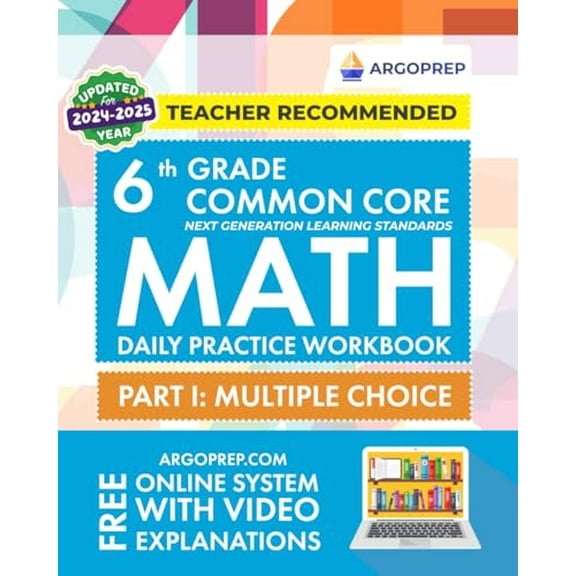Pre-Owned 6th Grade Common Core Math: Daily Practice Workbook - Part I: Multiple Choice | 1000  Practice Questions and Video Explanations | Argo Brothers (Common Core Math by ArgoPrep) Paperback