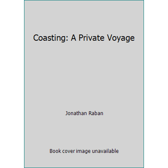 Pre-Owned Coasting: A Private Voyage (Hardcover) 0671454803 9780671454807