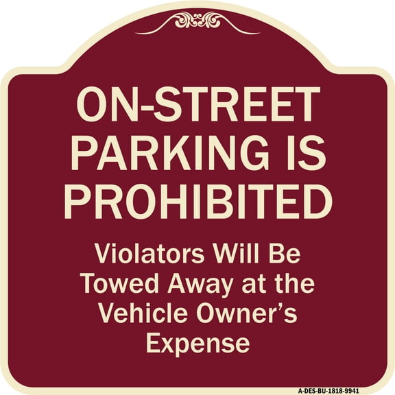SignMission Designer Series Sign - On-street Parking Prohibited Violators Will Be Towed At The Vehicle's Owner's Expense | Burgundy 18" X 18" Heavy-Gauge Aluminum Architectural Sign |