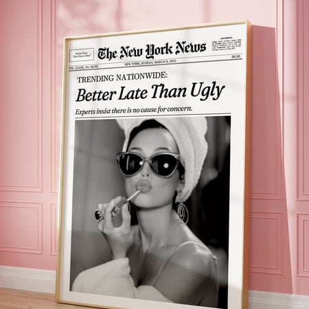 Better Late Than Ugly Retro Newspaper Quote Poster Home Decor Office Wall Art