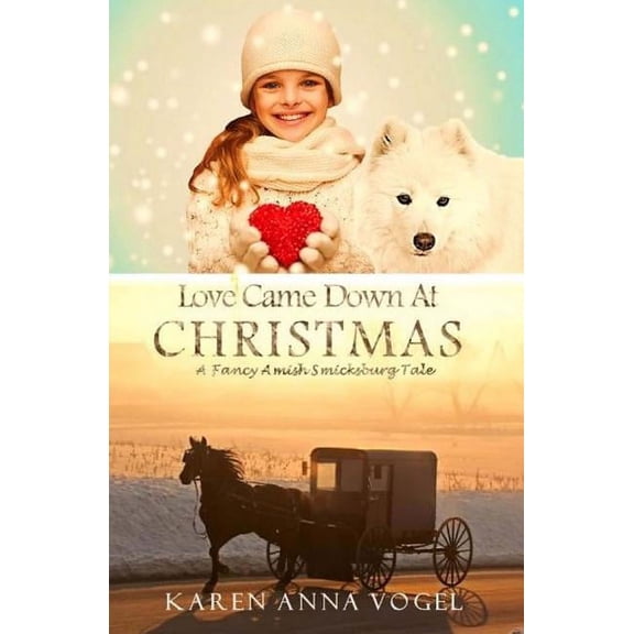 Love Came Down at Christmas Love Came Down At Christmas: A Fancy Amish Smicksburg Tale, Book 1, (Paperback)