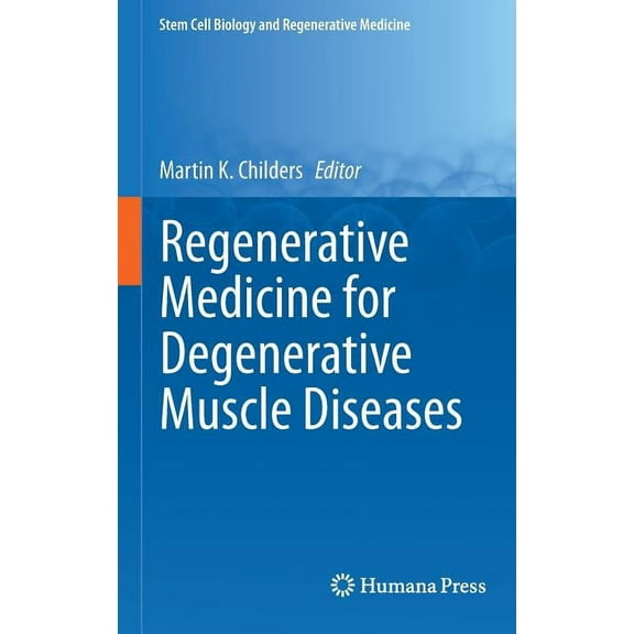 Stem Cell Biology and Regenerative Medic Regenerative Medicine for Degenerative Muscle Diseases, (Hardcover)