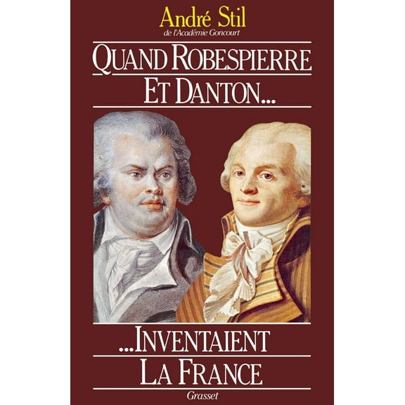 Quand Robespierre et Danton inventaient la France, (Paperback)
