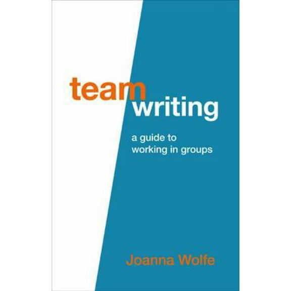 Pre-Owned Team Writing: A Guide to Working in Groups (Paperback) 0312565828 9780312565824