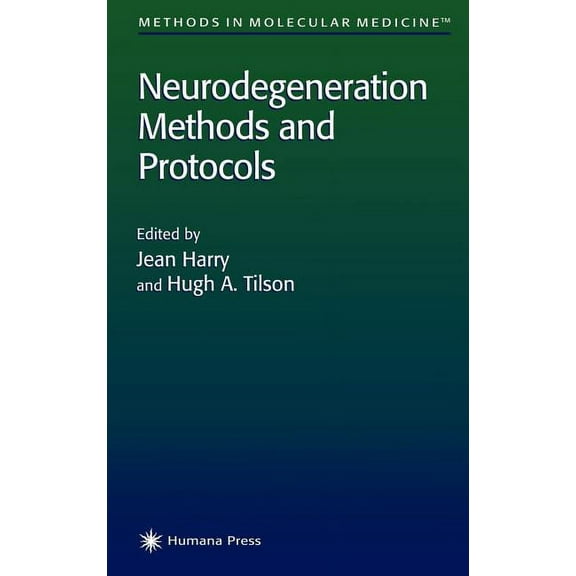 Methods in Molecular Medicine Neurodegeneration Methods and Protocols, Book 22, (Hardcover)