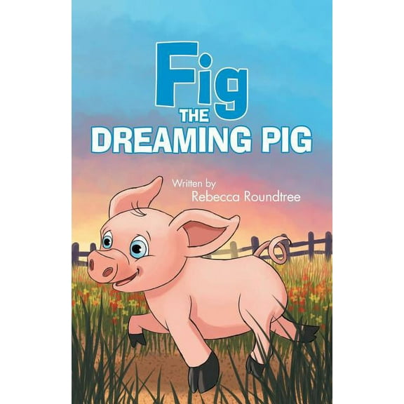 Fig the Dreaming Pig (Paperback)