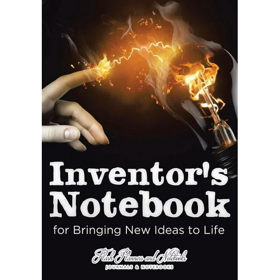 Inventor's Notebook for Bringing New Ideas to Life, (Paperback)