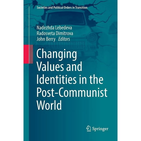 Societies and Political Orders in Transi Changing Values and Identities in the Post-Communist World, (Paperback)