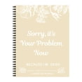 thumbnail image 1 of Sorry It’s Your Problem Now Because I'm Dead End Of Life Planner Organizer Notebook Organizer Kit Document Organizer End Of Life Planning Paperback For Possessions Affairs, 1 of 9