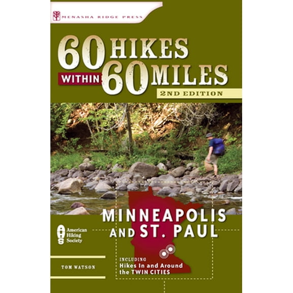 Pre-Owned 60 Hikes Within 60 Miles: Minneapolis and St. Paul: Includes Hikes in and Around the Twin Cities (Paperback) 0897325990 9780897325998