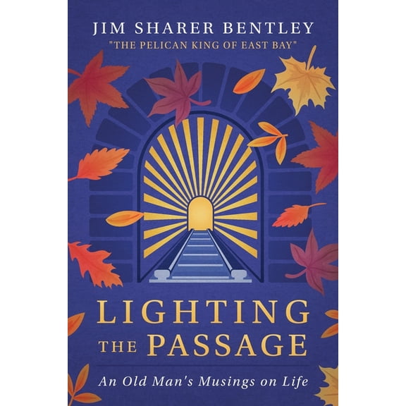 Lighting the Passage: An Old Man's Musings on Life, (Paperback)