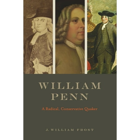 William Penn: A Radical Conservative Quaker (Hardcover)