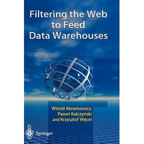 Pre-Owned Filtering the Web to Feed Data Warehouses (Hardcover)