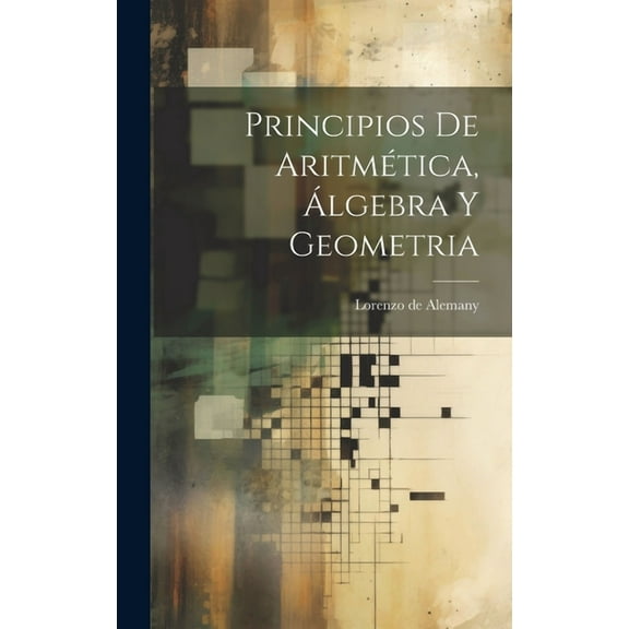 Principios De Aritmética, Álgebra Y Geometria (Hardcover)