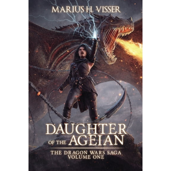 The Dragon Wars Saga Volume One Daughter of The Ageian, Book ONE, (Paperback)