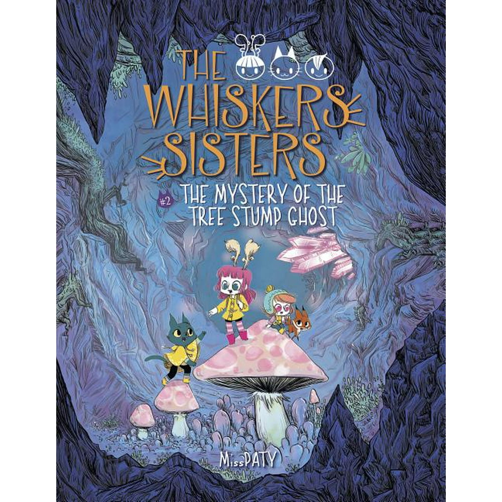 Whiskers Sisters The Mystery of the Tree Stump Ghost Book 2 (Series