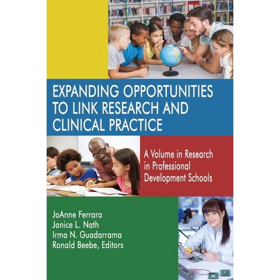 Research in Professional Development Sch Expanding Opportunities to Link Research and Clinical Practice: A Volume in Research in Professional Development Schools, (Hardcover)