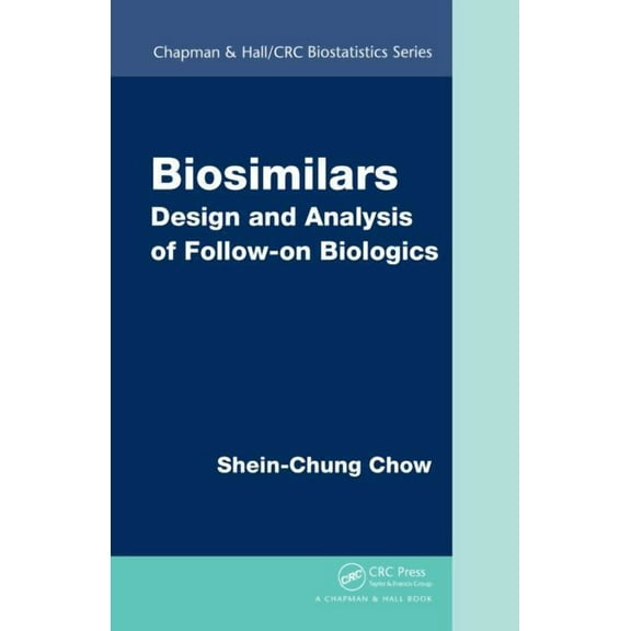 Biosimilars: Design and Analysis of Follow-on Biologics, (Hardcover)