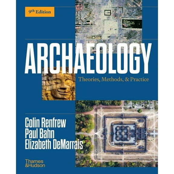 Archaeology: Theories, Methods, and Practice, (Paperback)
