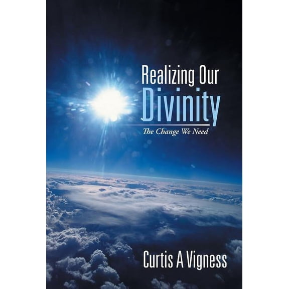 Realizing Our Divinity: The Change We Need, (Hardcover)