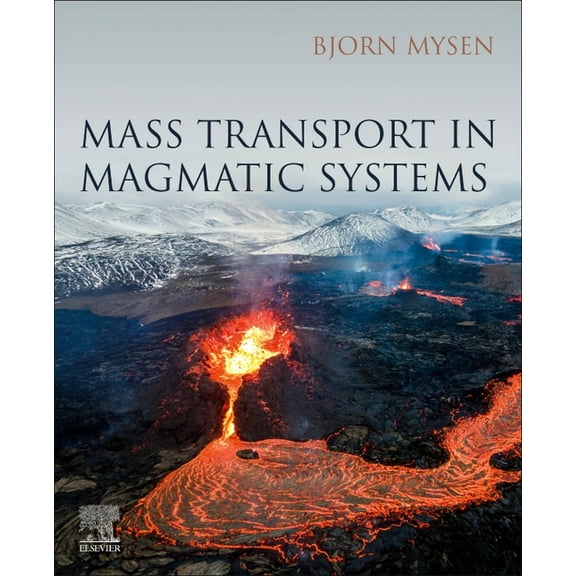 Mass Transport in Magmatic Systems, (Paperback)