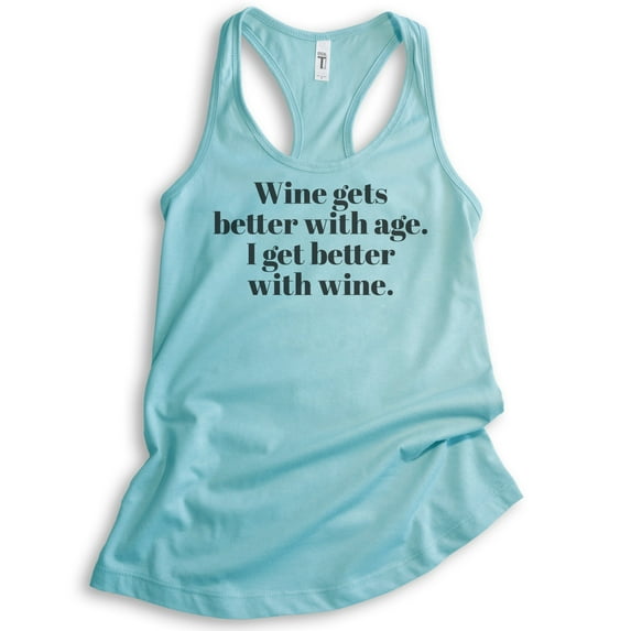 Wine Gets Better With Age, I Get Better With Wine Tank Top, Ladies Racerback Tank, Cute Wine Alcohol Tank, Cancun, X-Large