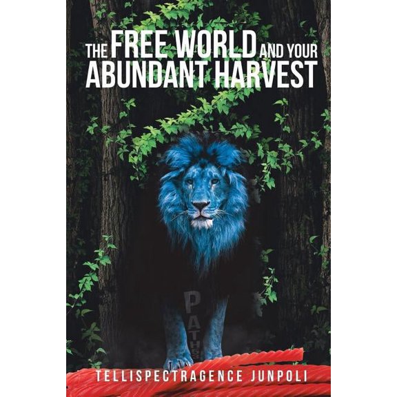 The Free World and Your Abundant Harvest (Paperback)