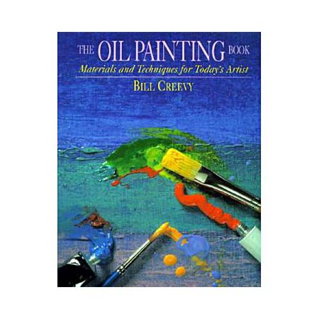 The Oil Painting Book: Materials and Techniques for Today's Artist