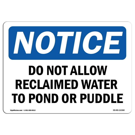 OSHA Notice Sign - Do Not Allow Reclaimed Water To Pond Or Puddle | Aluminum Sign | Protect Your Business, Work Site, Warehouse & Shop | Made in the USA