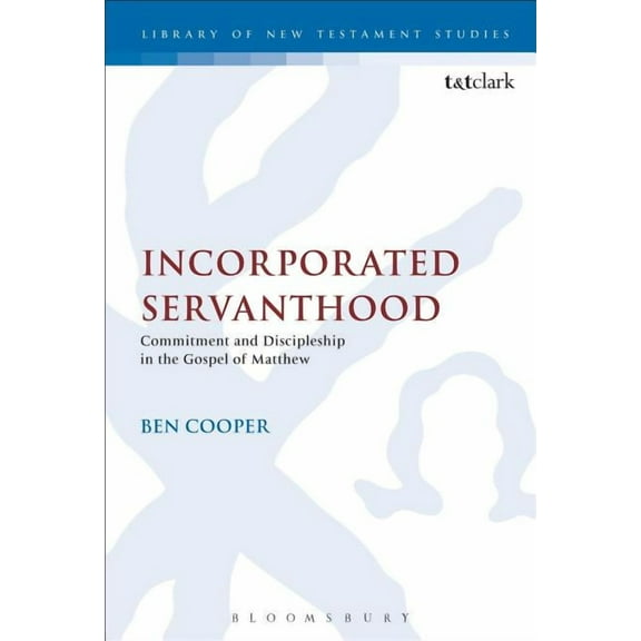 Library of New Testament Studies Incorporated Servanthood, Book 490, (Paperback)