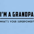 thumbnail image 3 of CafePress - I'm A Grandpa What's Your Superpower? T Shirts T S - Light T-Shirt - CP, 3 of 4