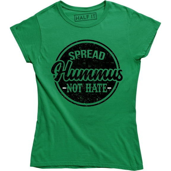 Spread Hummus, Not Hate Food Lover Equality Self Love Slogan T-Shirt