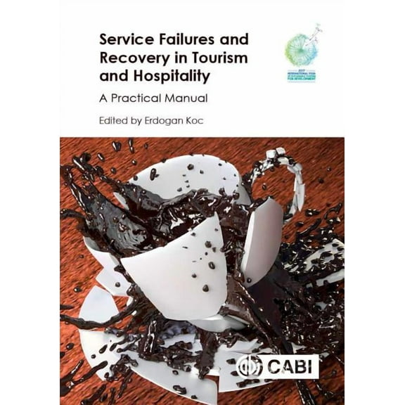 Service Failures and Recovery in Tourism and Hospitality: A Practical Manual, (Hardcover)