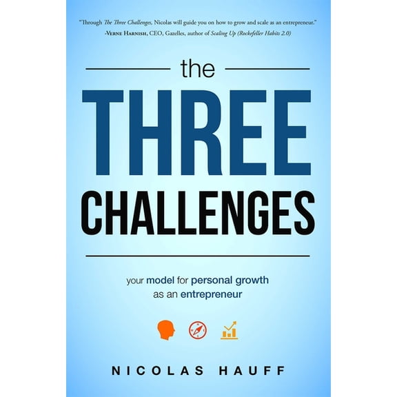The Three Challenges: Your Model for Personal Growth as an Entrepreneur, (Paperback)