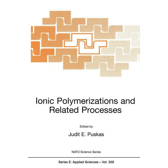 NATO Science Series E: Ionic Polymerizations and Related Processes, Book 359, (Paperback)