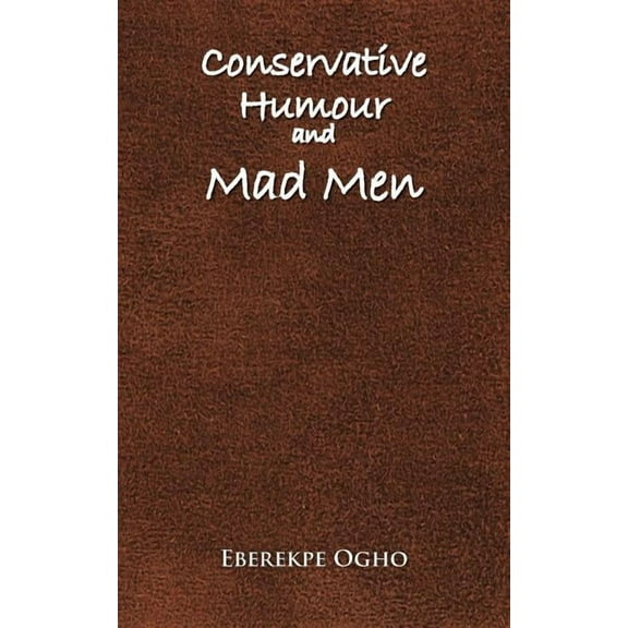 Conservative Humour and Mad Men (Paperback)