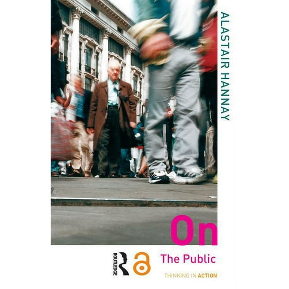 Thinking in Action On the Public, (Paperback)