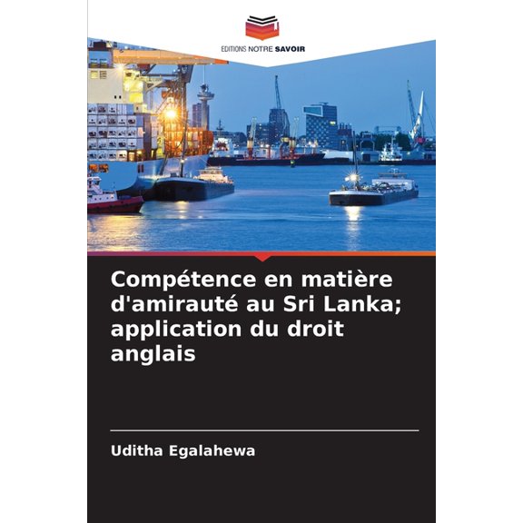 Compétence en matière d'amirauté au Sri Lanka; application du droit anglais, (Paperback)